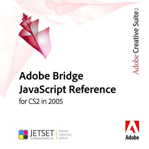 Adobe Bridge JavaScript Reference Guide 2005 Adobe Bridge JavaScript Reference Guide